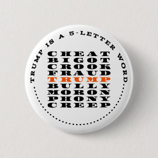 TRUMP IS A FIVE LETTER WORD 6 CM ROUND BADGE