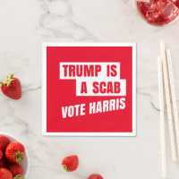 Trump Is A Scab Trump’s a Scab