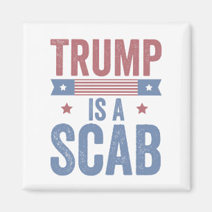 Trump Is a Scab Trump Vance Election American Magnet
