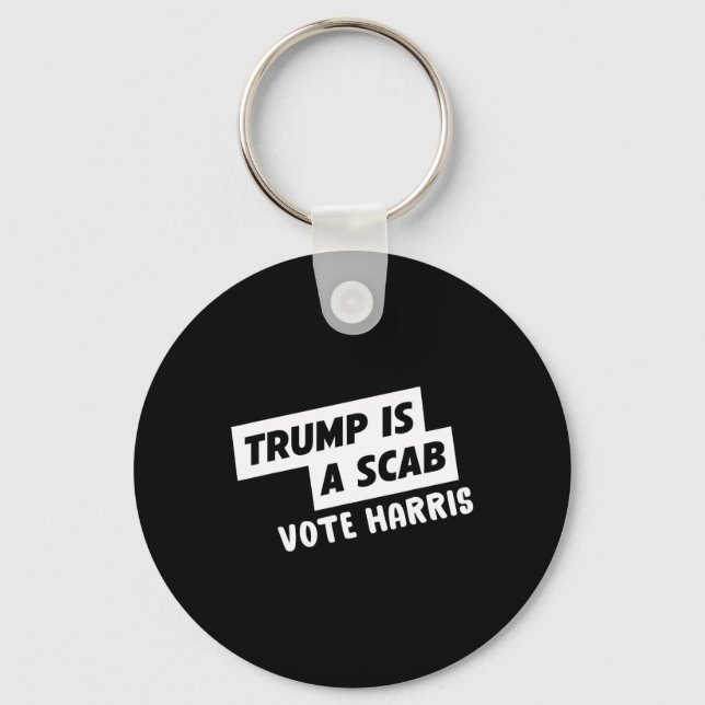 Trump Is A Scab Vote Harris 1  Key Ring (Front)