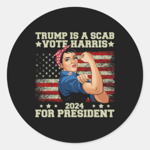 Trump Is A Scab Vote Harris 2 Classic Round Sticker