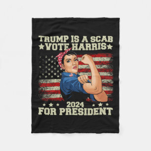 Trump Is A Scab Vote Harris 2 Fleece Blanket