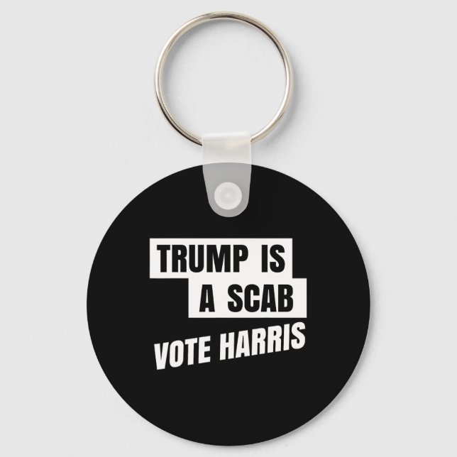 Trump Is A Scab Vote Harris 2  Key Ring (Front)