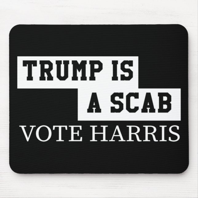 Trump Is A Scab Vote Harris  Mouse Pad (Front)