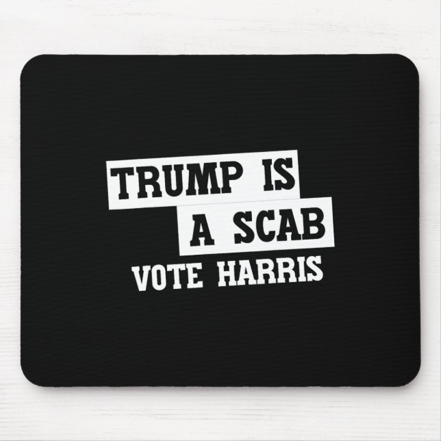 Trump Is A Scab Vote Harris  Mouse Pad (Front)