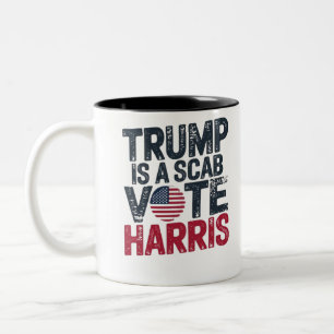 TRUMP IS A SCAB VOTE HARRIS Two-Tone COFFEE MUG