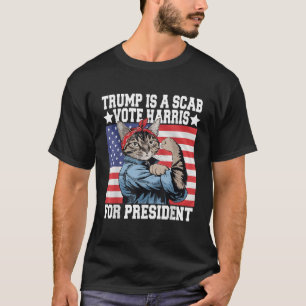 Trump is a Scab Vote Harris Waltz 2024 Cat Ladies T-Shirt