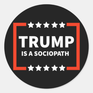 Trump Is A Sociopath 1  Classic Round Sticker