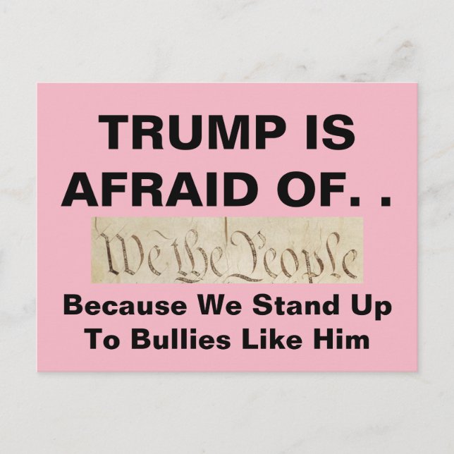 Trump is Afraid of We the People Anti-Bullies Postcard (Front)
