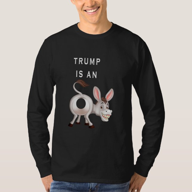 trump is an  donkey T-Shirt (Front)