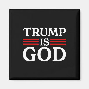 Trump Is God Funny Trump Is God 3  Magnet