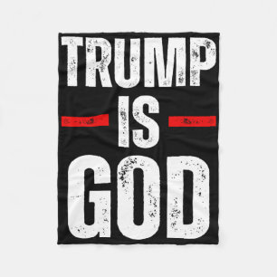 Trump Is God Funny Trump Is God Fleece Blanket