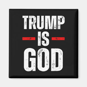 Trump Is God Funny Trump Is God Magnet