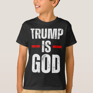 Trump Is God Funny Trump Is God  T-Shirt