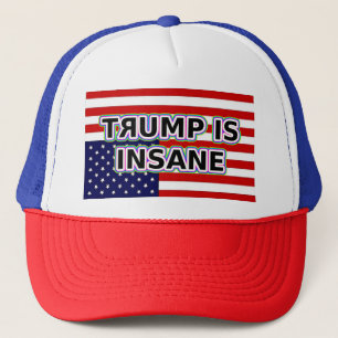 TRUMP IS INSANE (backwards R) Trucker Hat