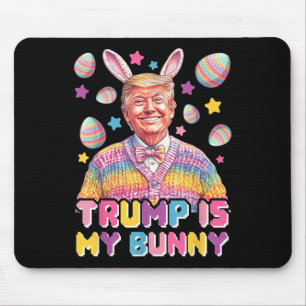 Trump Is My Bunny – Funny Trump Bunny Ears Mouse Pad