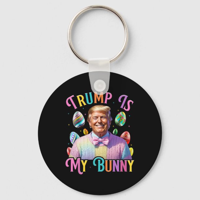 Trump Is My Bunny Spring Hunt Eggs Make Easter Gre Key Ring (Front)