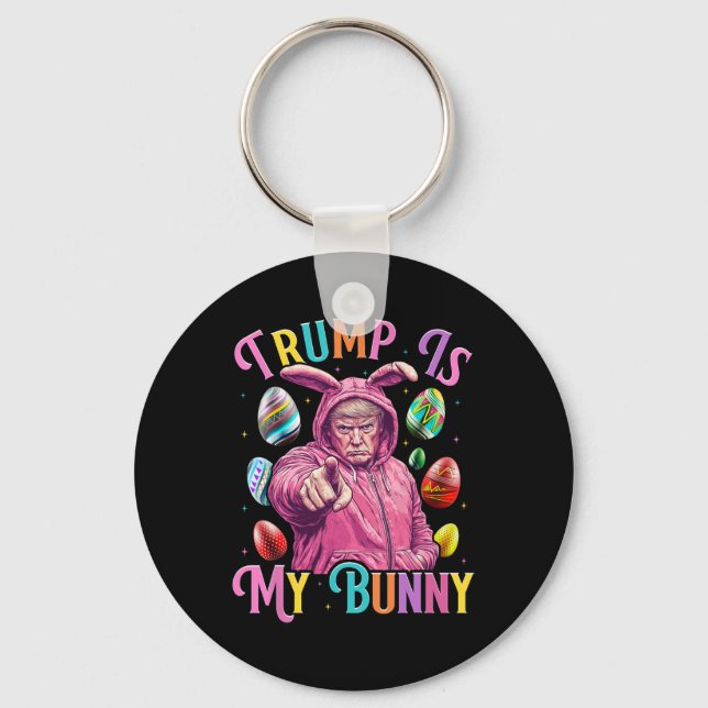 Trump Is My Bunny Spring Hunt Eggs Make Easter Gre Key Ring (Front)