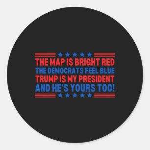 Trump Is My President Election Poem Valentine Inau Classic Round Sticker