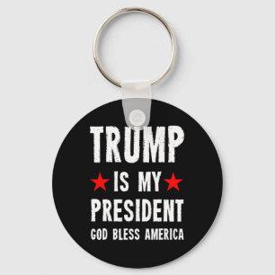 Trump Is My President God Bless America Key Ring