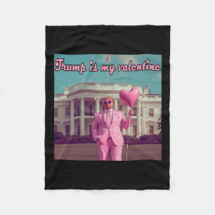 Trump Is My Valentine  Fleece Blanket