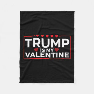 Trump Is My Valentine Funny - Boys Girls Adults Fleece Blanket