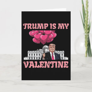 Trump Is My Valentine Funny Humour Valentines Day  Card