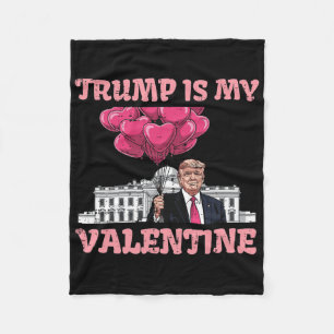 Trump Is My Valentine Funny Humour Valentines Day Fleece Blanket