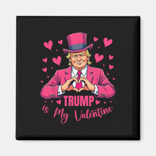 Trump Is My Valentine Funny Pink Trump Valentine D Magnet