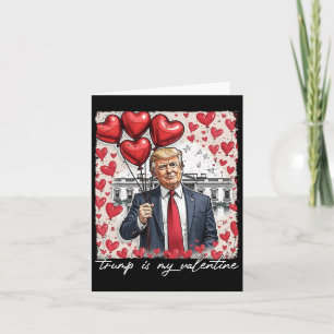 Trump Is My Valentine Funny Trump Valentines Day M Card