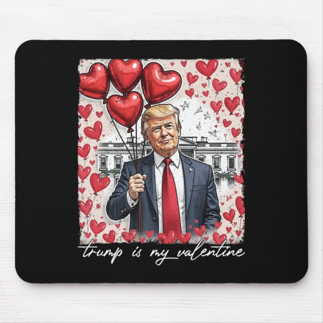 Trump Is My Valentine Funny Trump Valentines Day M Mouse Pad (Front)