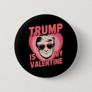 Trump Is My Valentine Funny Valentine's Day 1 6 Cm Round Badge