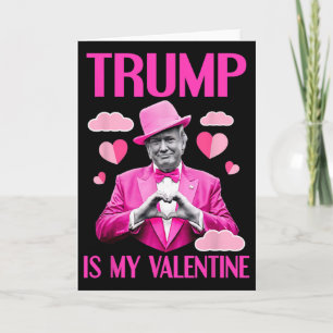 Trump Is My Valentine Funny Valentine's Day 2 Card