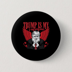 Trump Is My Valentine Funny Valentine's Day 6 Cm Round Badge