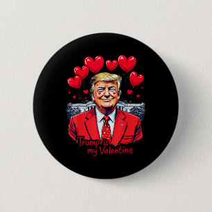 Trump Is My Valentine Funny Valentine's Day Heart 6 Cm Round Badge
