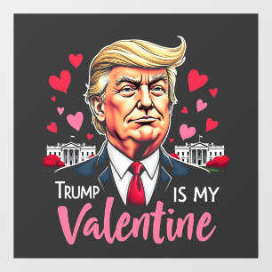 Trump is My Valentine Inauguration Day President