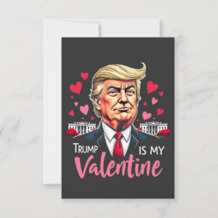 Trump is My Valentine Inauguration Day President Thank You Card