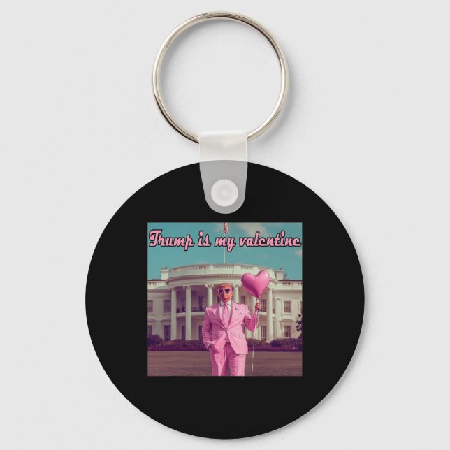 Trump Is My Valentine  Key Ring (Front)