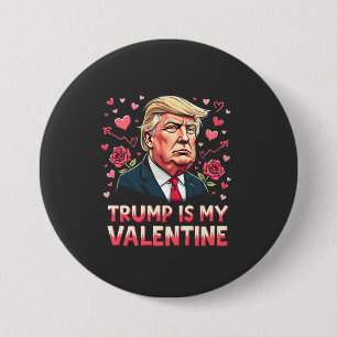 Trump Is My Valentine Maga inauguration Day 2025 7.5 Cm Round Badge