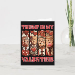 Trump Is My Valentine Shirt Trump Valentine's Day  Card