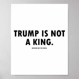 Trump Is Not A King  Poster