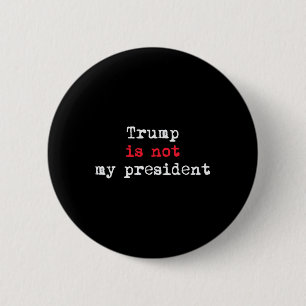 Trump Is Not My President Minimalist 6 Cm Round Badge