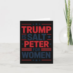 Trump Is Salt Peter For Women Funny Anti-trump Hil Card