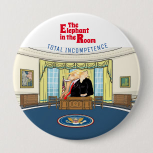 Trump is the elephant in the room 10 cm round badge