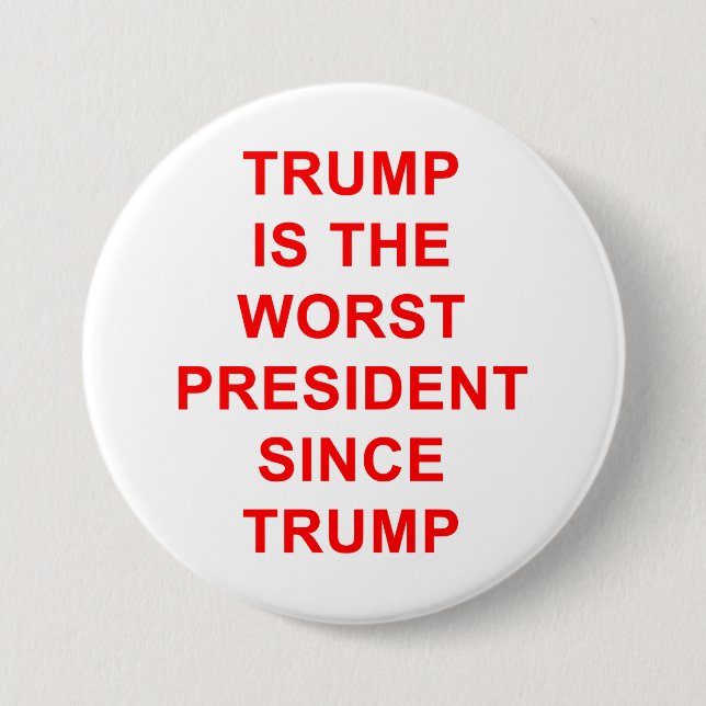 Trump is the worst 7.5 cm round badge (Front)