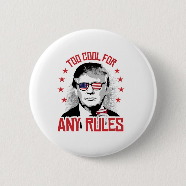 Trump is Too Cool for Any Rules 6 Cm Round Badge (Front)
