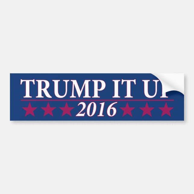 Trump it up bumper sticker (Front)