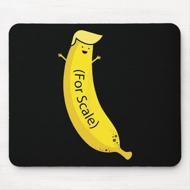 Trump Its Banana (for Scale) Funny 2  Mouse Pad (Front)