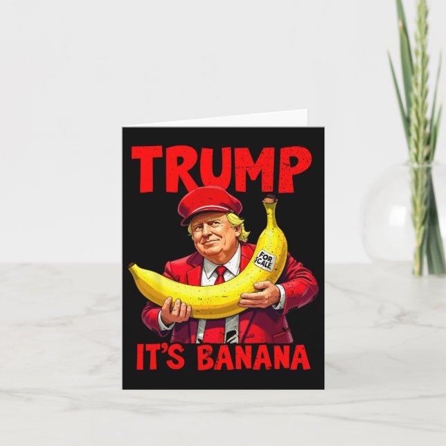 Trump It's Banana (for Scale) Funny Meme 1  Card (Front)