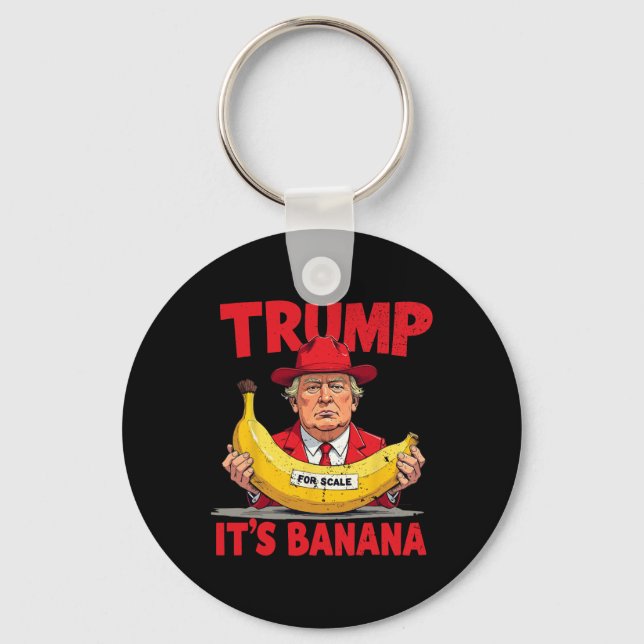Trump It's Banana (for Scale) Funny Meme  Key Ring (Front)